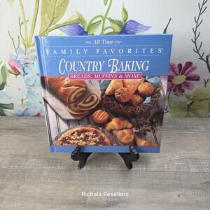 All Time Family Favorites Country Baking Breads, Muffins,& More Cookbook